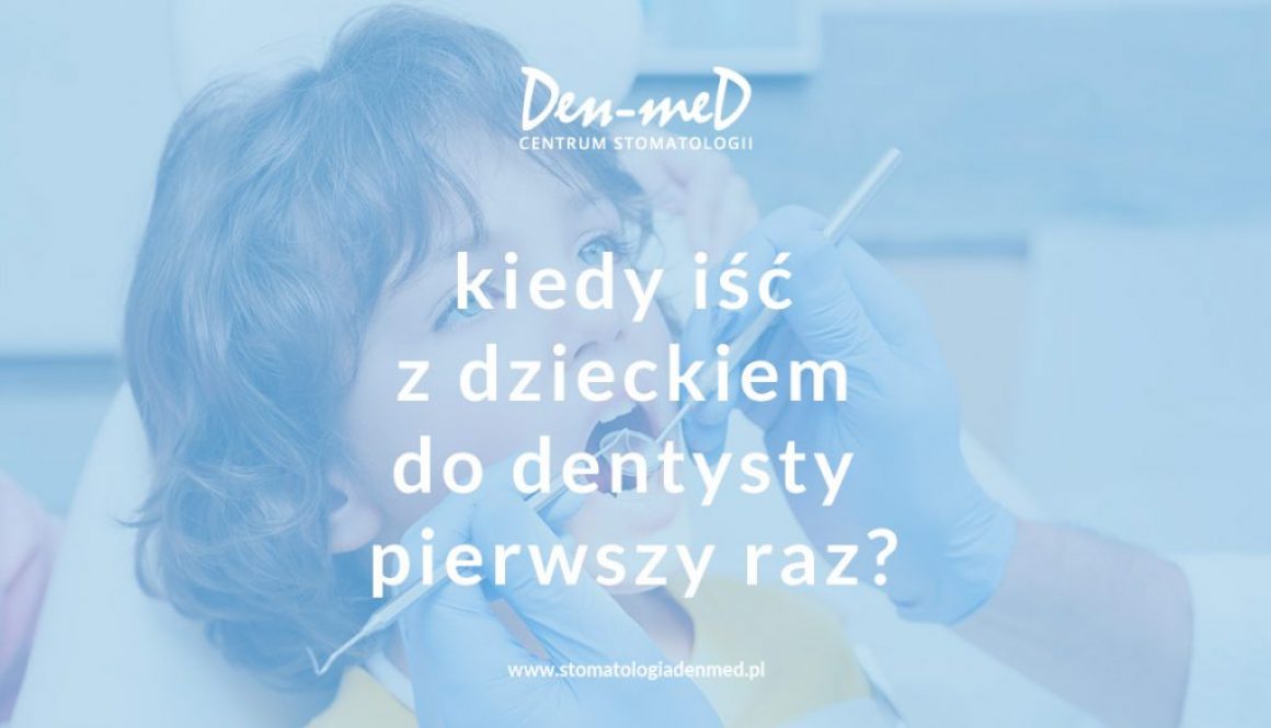 pierwsza wizyta dziecka u dentysty