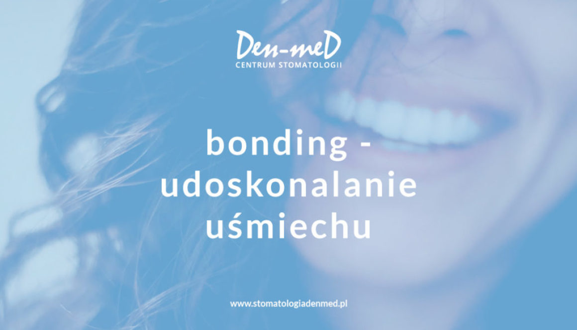 bonding czyli udoskonalanie uśmiechu