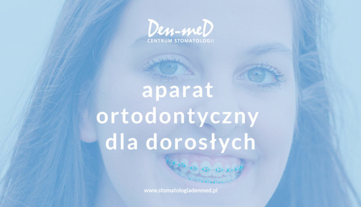 aparat ortodontyczny dla dorosłych