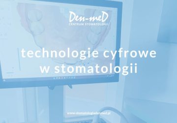technologie cyfrowe w stomatologii