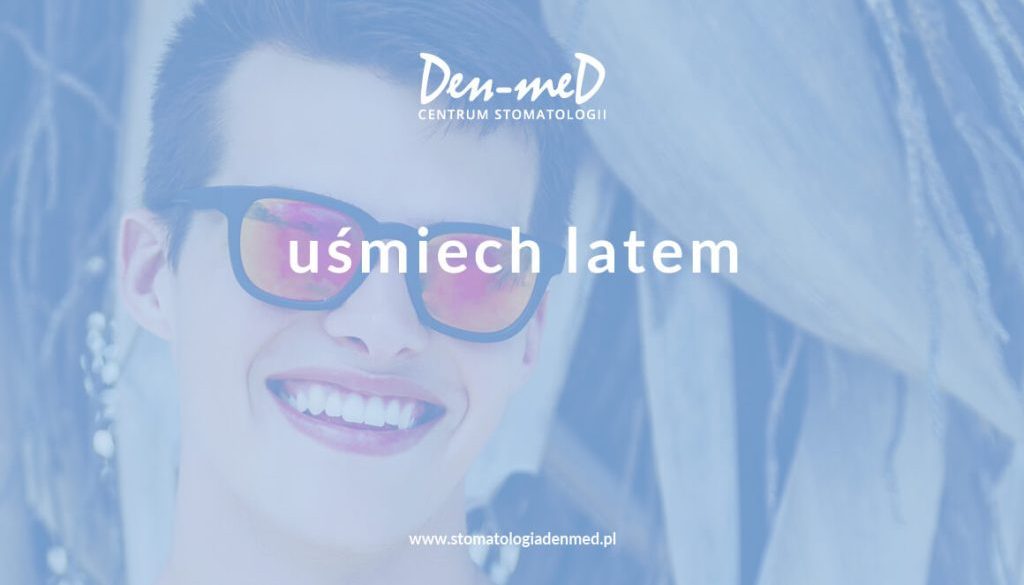 zdrowy uśmiech latem