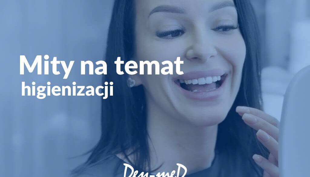 Mity na temat higienizacji zębów – fakty i najczęstsze nieporozumienia